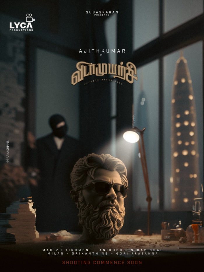 Massive Update on Ajith's 62nd Film Vidaamuyarchi: Shooting Starts Soon