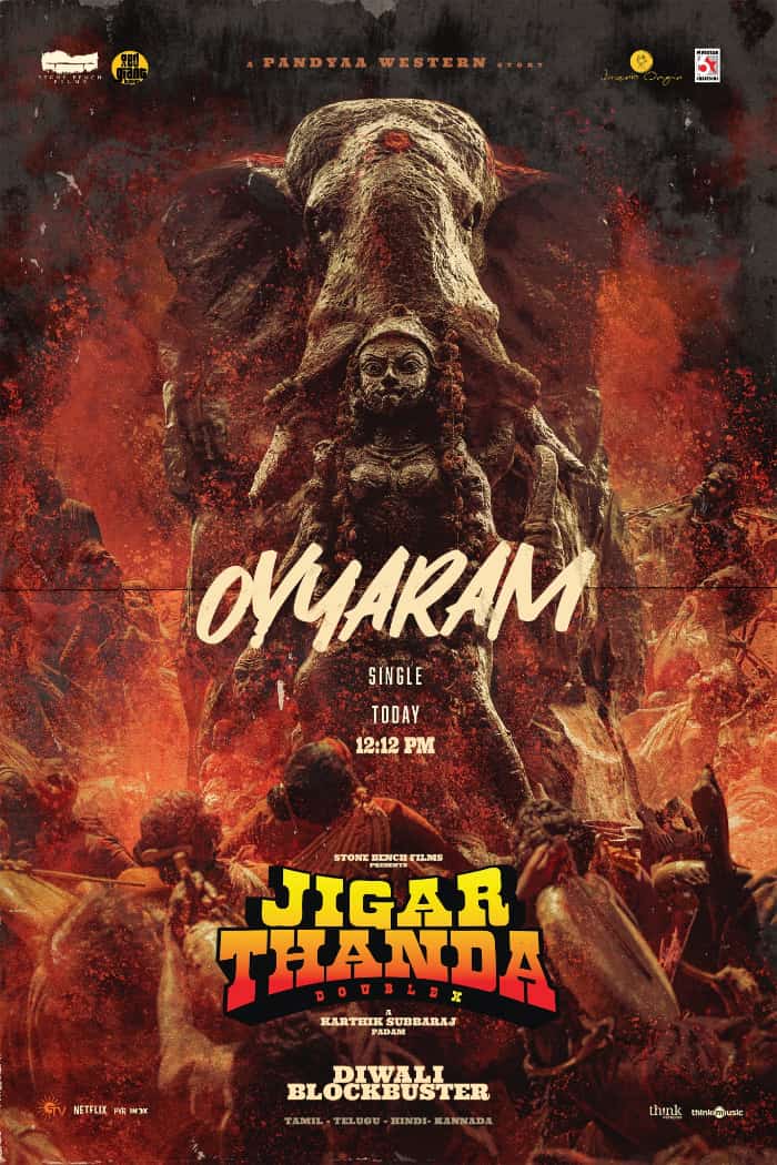 Oyyaram" Track from Jigarthanda Double X Now Out!